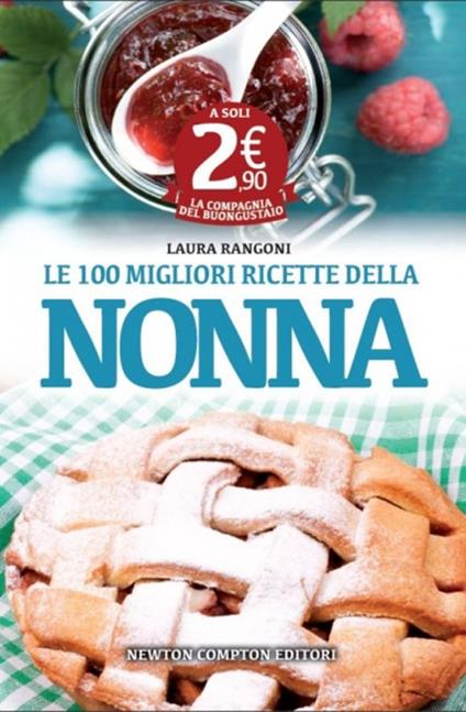 Le cento migliori ricette della nonna - Laura Rangoni - copertina