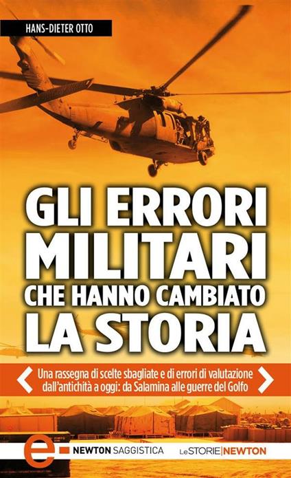 Gli errori militari che hanno cambiato la storia - Hans-Dieter Otto,Sara Cortesia - ebook