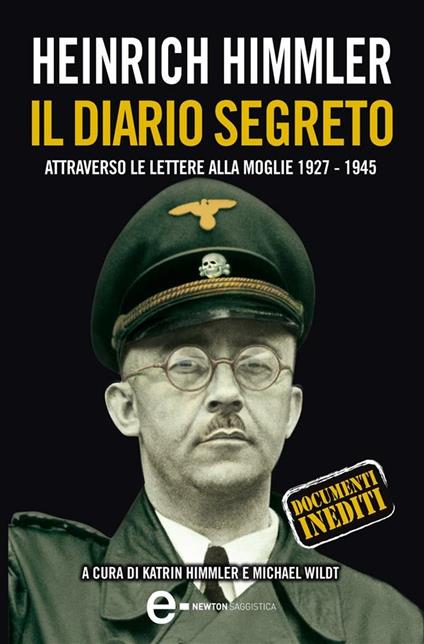 Il diario segreto attraverso le lettere alla moglie 1927-1945 - Heinrich L. Himmler,Katrin Himmler,Michael Wildt,Federico Cenciotti - ebook