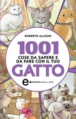 1001 cose da sapere e da fare con il tuo gatto