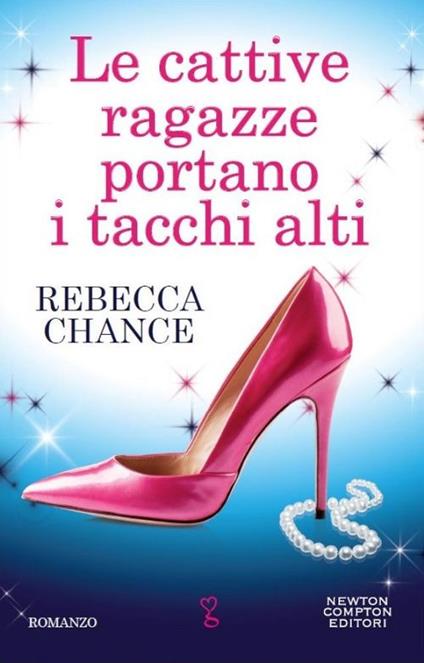 Le cattive ragazze portano i tacchi alti - Rebecca Chance - copertina