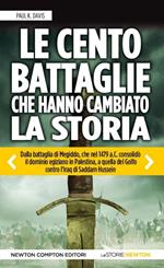 Le cento battaglie che hanno cambiato la storia