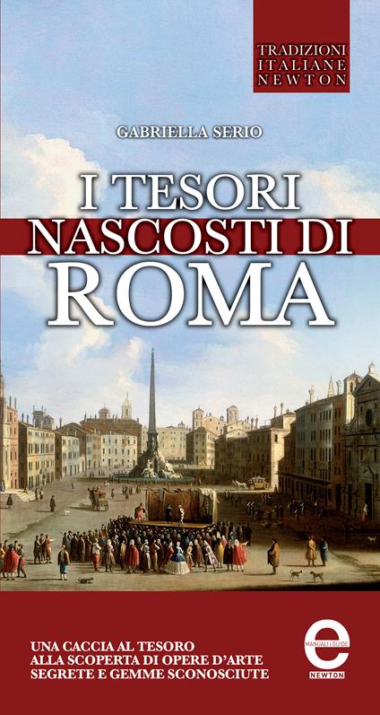 I tesori nascosti di Roma - Gabriella Serio,Thomas Bires - ebook