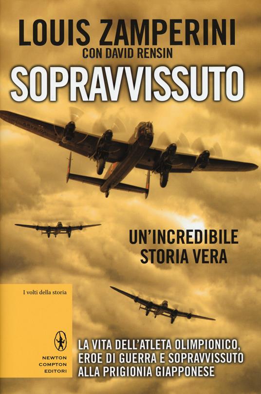 Sopravvissuto. La vita dell'atleta olimpionico, eroe di guerra e sopravvissuto alla prigionia giapponese - Louis Zamperini,David Rensin - copertina