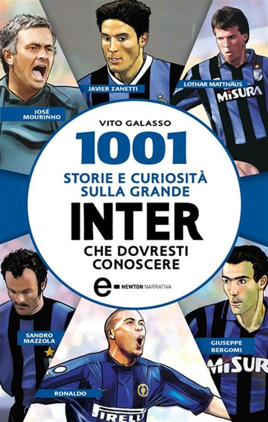 Storia dell'Inter giorno per giorno. Dal 1908 a oggi il calendario degli  eventi, i campioni e le curiosità della leggenda nerazzura - Galasso, Vito  - Ebook - EPUB2 con DRMFREE