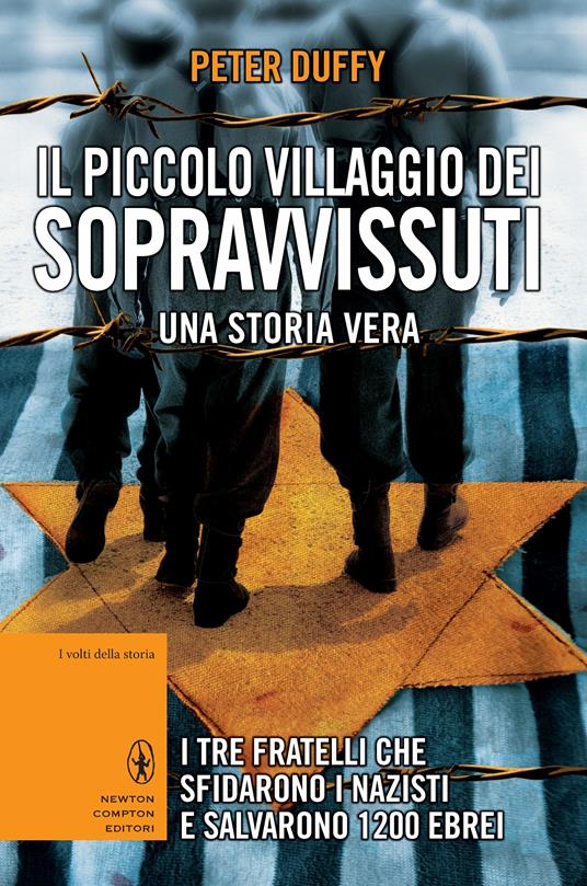 Il piccolo villaggio dei sopravvissuti. I tre fratelli che sfidarono i nazisti e salvarono 1200 ebrei - Peter Duffy,A. Maestrini - ebook