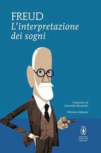 Libro L'interpretazione dei sogni. Ediz. integrale Sigmund Freud