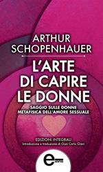 L' arte di capire le donne. Ediz. integrale