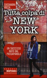 Tutta colpa di New York - Cassandra Rocca - copertina