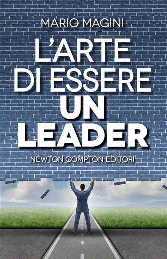 L' arte di essere un leader - Mario Magini - ebook