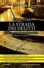 La strada dei delitti. Un'indagine del cronista Marco Corvino