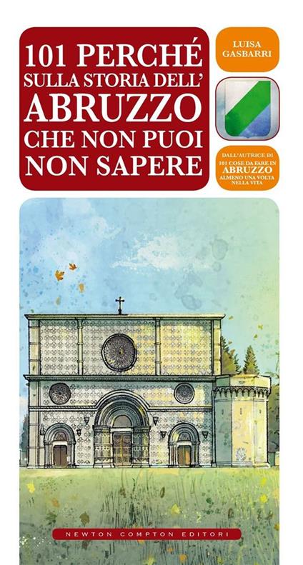 101 perché sulla storia dell'Abruzzo che non puoi non sapere - Luisa Gasbarri,E. Tanzillo - ebook