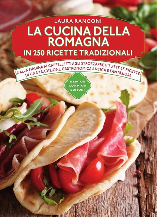 La cucina della Romagna in 250 ricette tradizionali - Laura Rangoni - copertina