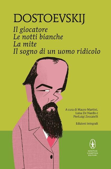 Il giocatore-Le notti bianche-La mite-Il sogno di un uomo ridicolo. Ediz.  integrale - Fëdor Dostoevskij - Libro - Newton Compton Editori - I  MiniMammut