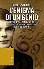 L' enigma di un genio. La storia vera di Alan Turing, il matematico inglese che decrittò il codice nazista