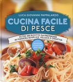 Cucina facile di pesce. Ediz. illustrata