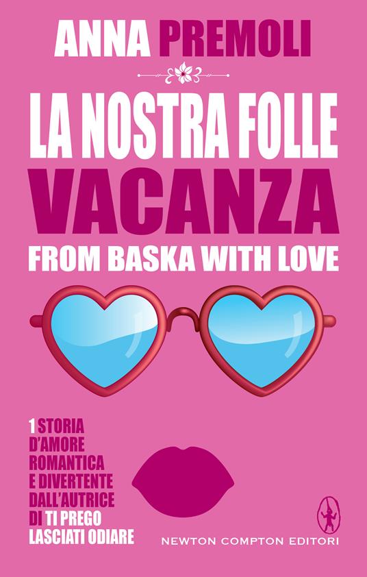 La nostra folle vacanza - Anna Premoli - ebook