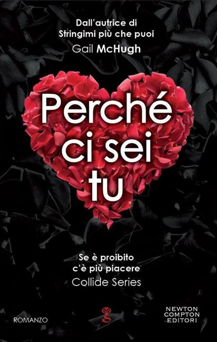 Perchè ci sei tu. Collide series - Gail McHugh,M. L. Martini - ebook