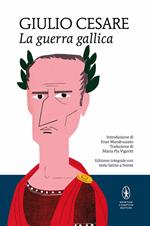 La guerra gallica. Testo latino a fronte. Ediz. integrale