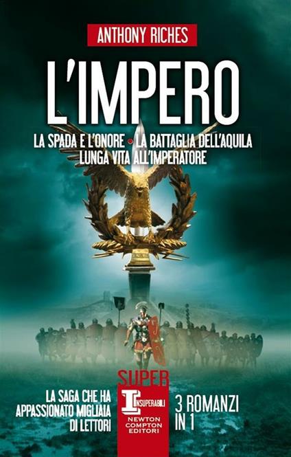 L' impero: La spada e l'onore-La battaglia dell'Aquila perduta-Lunga vita all'imperatore - Anthony Riches,Raffaele Bolelli Gallevi,Francesca Rosa Danieli,D. Di Falco - ebook