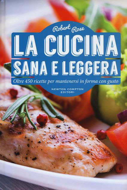 La cucina sana e leggera - Robert Rose - copertina