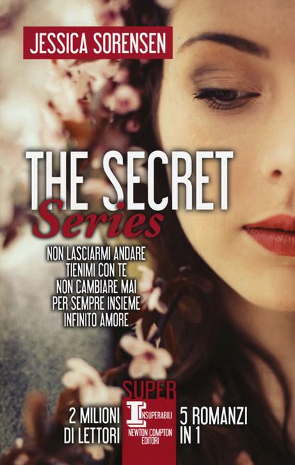 The Secret Series: Non lasciarmi andare-Tienimi con te-Non cambiare mai-Per sempre insieme-Infinito amore - Jessica Sorensen - copertina
