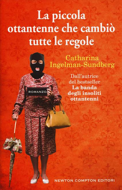 La piccola ottantenne che cambiò tutte le regole - Catharina Ingelman-Sundberg - copertina