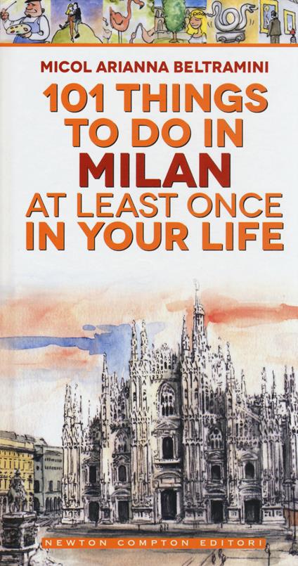 101 things to do in Milan at least once in your life - Micol Arianna Beltramini - copertina