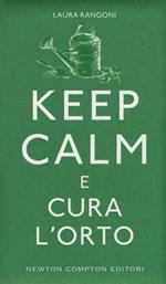 Keep calm e cura l'orto