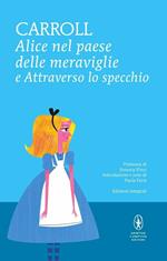 Alice nel paese delle meraviglie-Attraverso lo specchio. Ediz. integrale