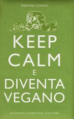 Keep calm e diventa vegano