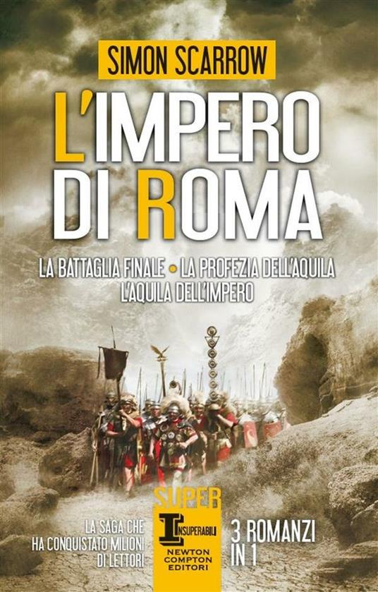 L' impero di Roma: La battaglia finale-La profezia dell'aquila-L'aquila dell'impero - Simon Scarrow,R. Lanzi,R. Prencipe,M. Ricci - ebook