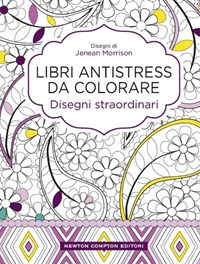 Libri Antistress da Colorare - Disegni Straordinari — Libro di Jenean  Morrison