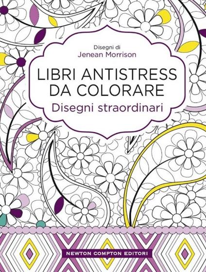 Disegni straordinari. Libri antistress da colorare - Jenean Morrison - copertina