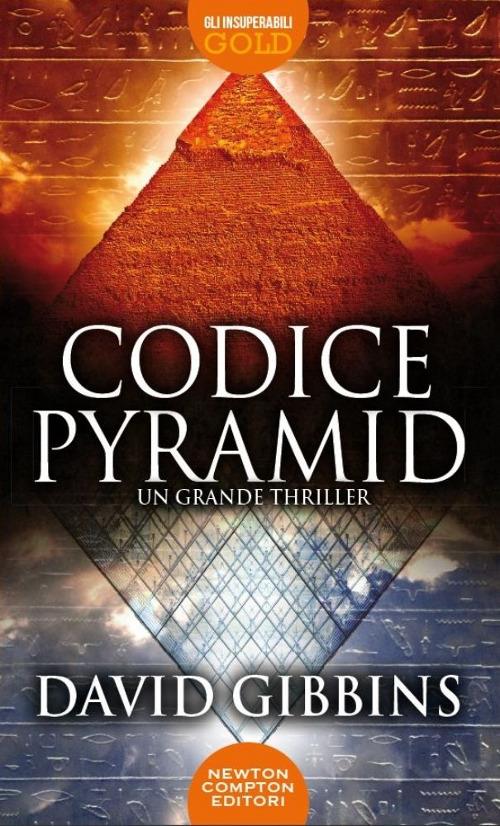 Codice pyramid - David Gibbins - Libro - Newton Compton Editori - Gli  insuperabili Gold | IBS
