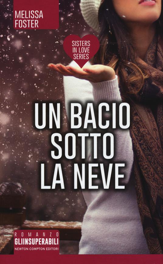 Un bacio sotto la neve. Sisters in love series - Melissa Foster - copertina