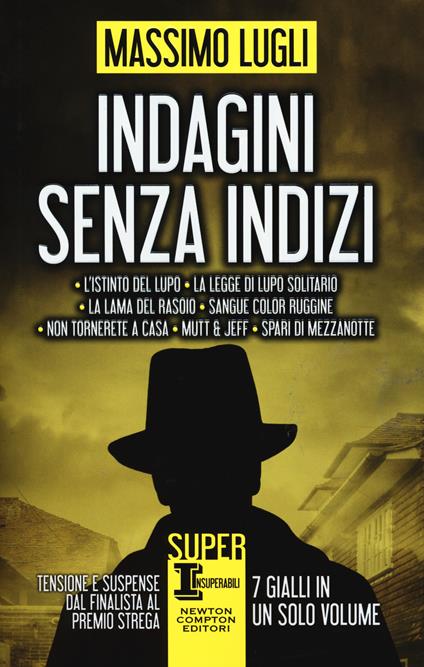 Indagini senza indizi: La lama del rasoio-Sangue color ruggine-Non tornerete a casa-Mutt & Jeff-Spari di mezzanotte - Massimo Lugli - copertina