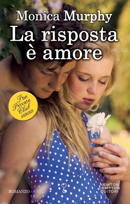 La risposta è amore. The Private Club series - Monica Murphy,M. C. Cesa,Valentina De Rossi - ebook