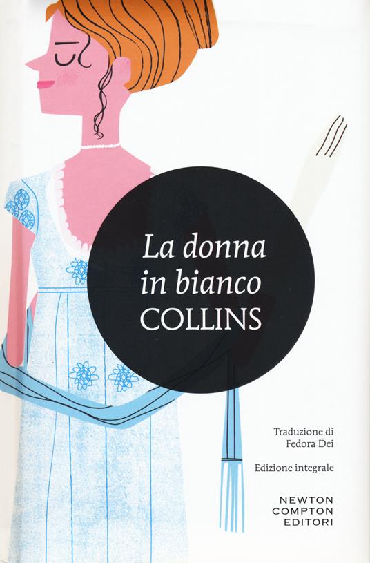 La donna in bianco. Ediz. integrale - Wilkie Collins - copertina