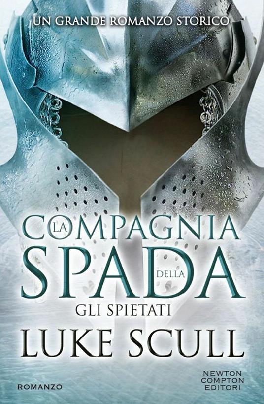 Gli spietati. La compagnia della spada - Luke Scull,F. Gavioli,C. Pirovano - ebook