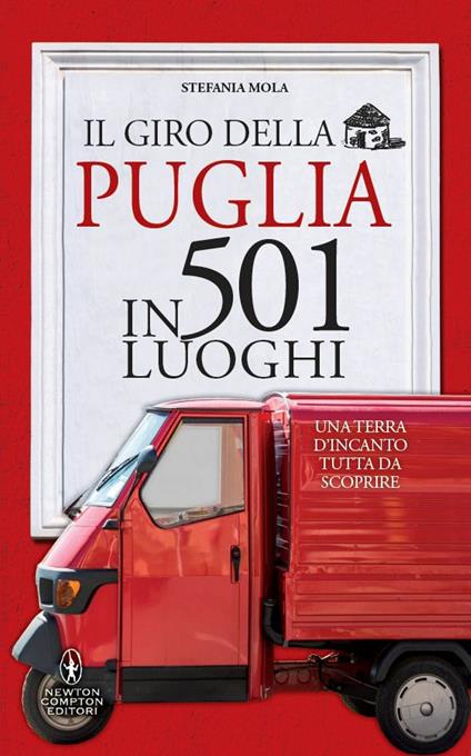 Il giro della Puglia in 501 luoghi - Stefania Mola - ebook