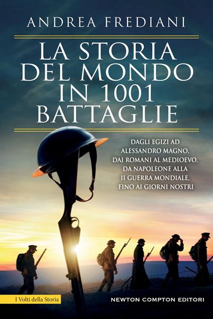 La storia del mondo in 1001 battaglie. Dagli egizi ad Alessandro Magno, dai romani al Medioevo, da Napoleone alla II guerra mondiale, fino ai giorni nostri - Andrea Frediani - ebook