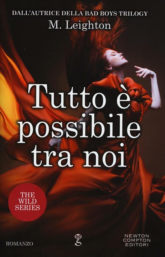 Tutto è possibile tra noi. The wild series - M. Leighton - copertina