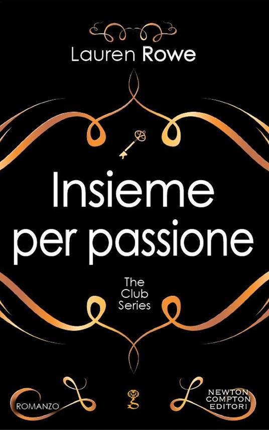 Insieme per passione. The Club series - Lauren Rowe,C. De Pascale - ebook