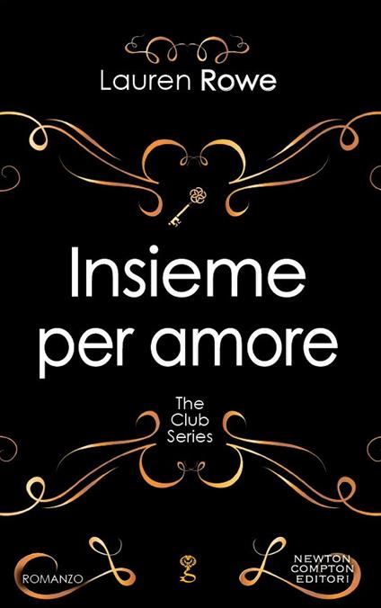 Insieme per amore. The Club series - Lauren Rowe,C. Pirovano - ebook