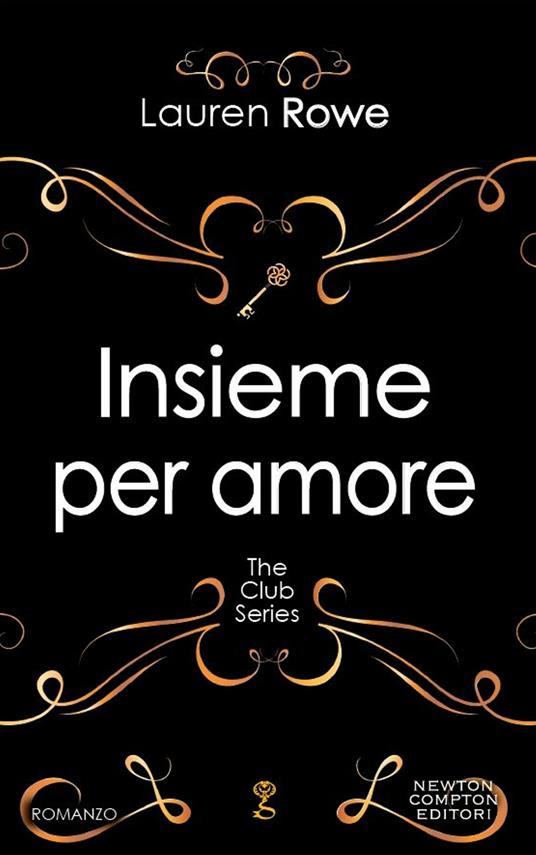 Insieme per amore. The Club series - Lauren Rowe,C. Pirovano - ebook