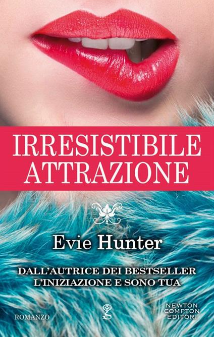 Irresistibile attrazione - Evie Hunter - ebook