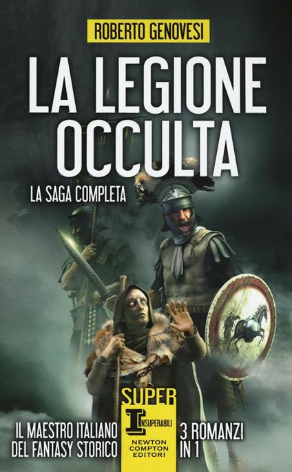 La legione occulta. La saga completa: La legione occulta dell'impero romano-Il comandante della legione occulta-Il ritorno della legione occulta. Il re dei giudei - Roberto Genovesi - copertina