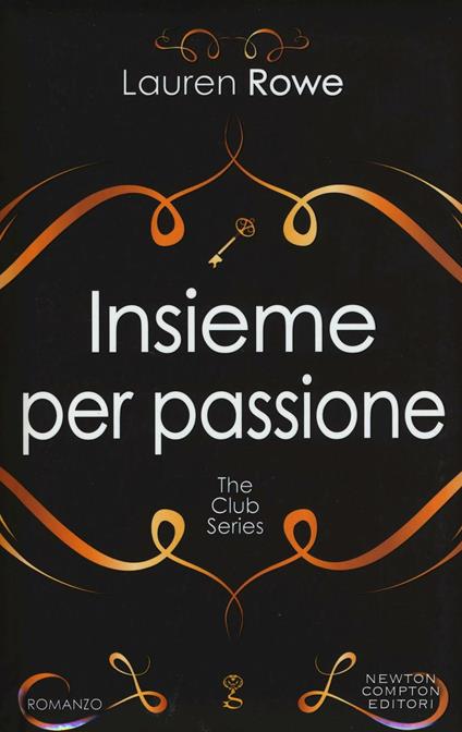 Insieme per passione. The Club series. Ediz. illustrata - Lauren Rowe - copertina