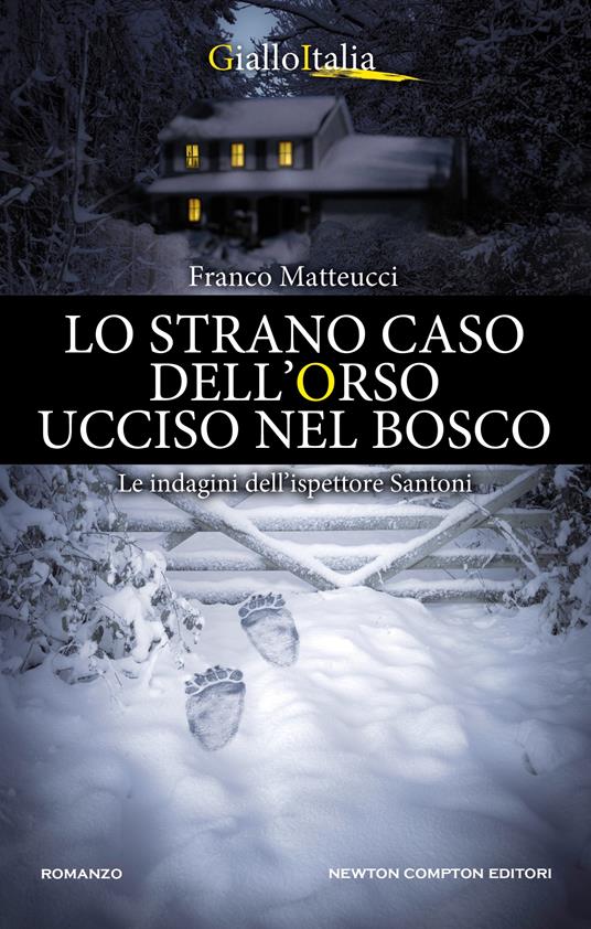 Lo strano caso dell'orso ucciso nel bosco. Le indagini dell'ispettore Santoni - Franco Matteucci - ebook